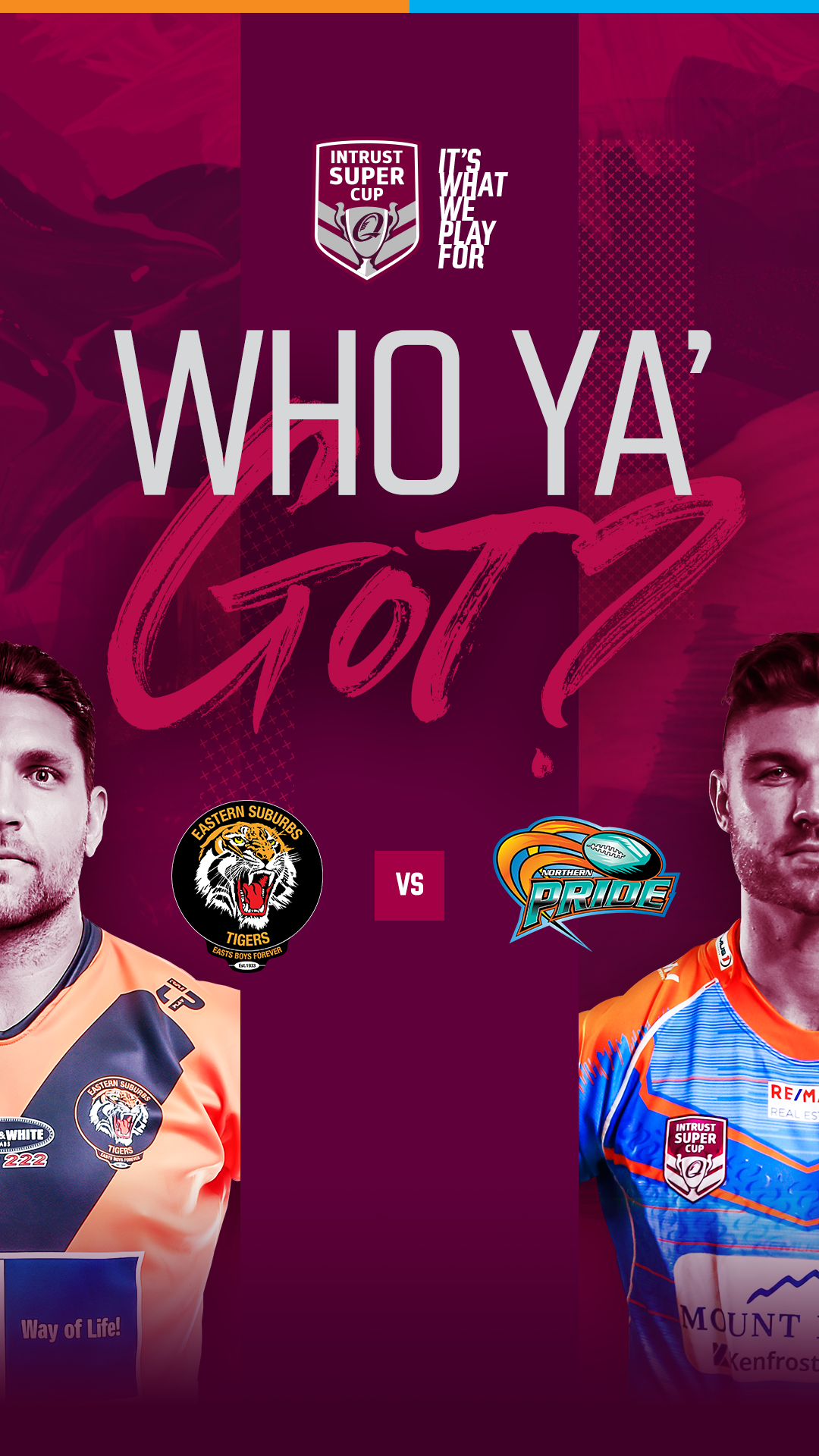 WHO YA’GOT – TIGERS v PRIDE