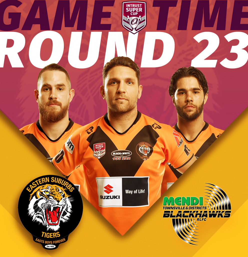 Rd 23 ISC Easts Tigers V Townsville Blackhawks at Langlands Park, Coorparoo, game is on Saturday 31 August, 3pm kick off